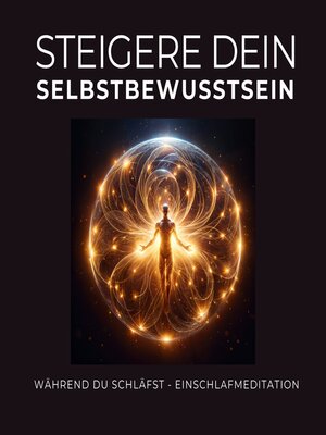 cover image of Steigere Dein Selbstbewusstsein während Du schläfst